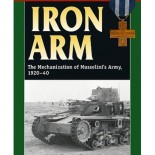 IRON ARM, The Mechanization of Mussolini's Army