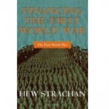 Predstavljamo: “Financiranje Prvog svjetskog rata” po Hewu Strachanu